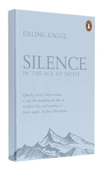 Silence: In the Age of Noise by Erling Kagge